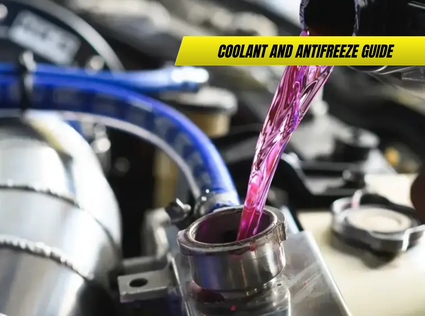 Coolant and Antifreeze Guide: How to Check, Refill, and Maintain It ...